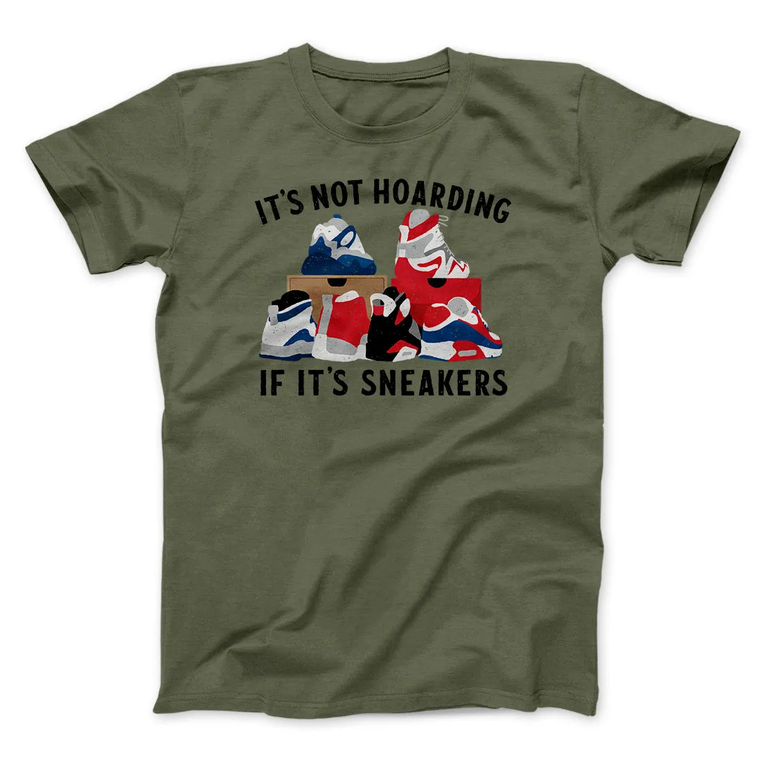 It's Not Hoarding If It's Sneakers Funny Men/Unisex T-Shirt