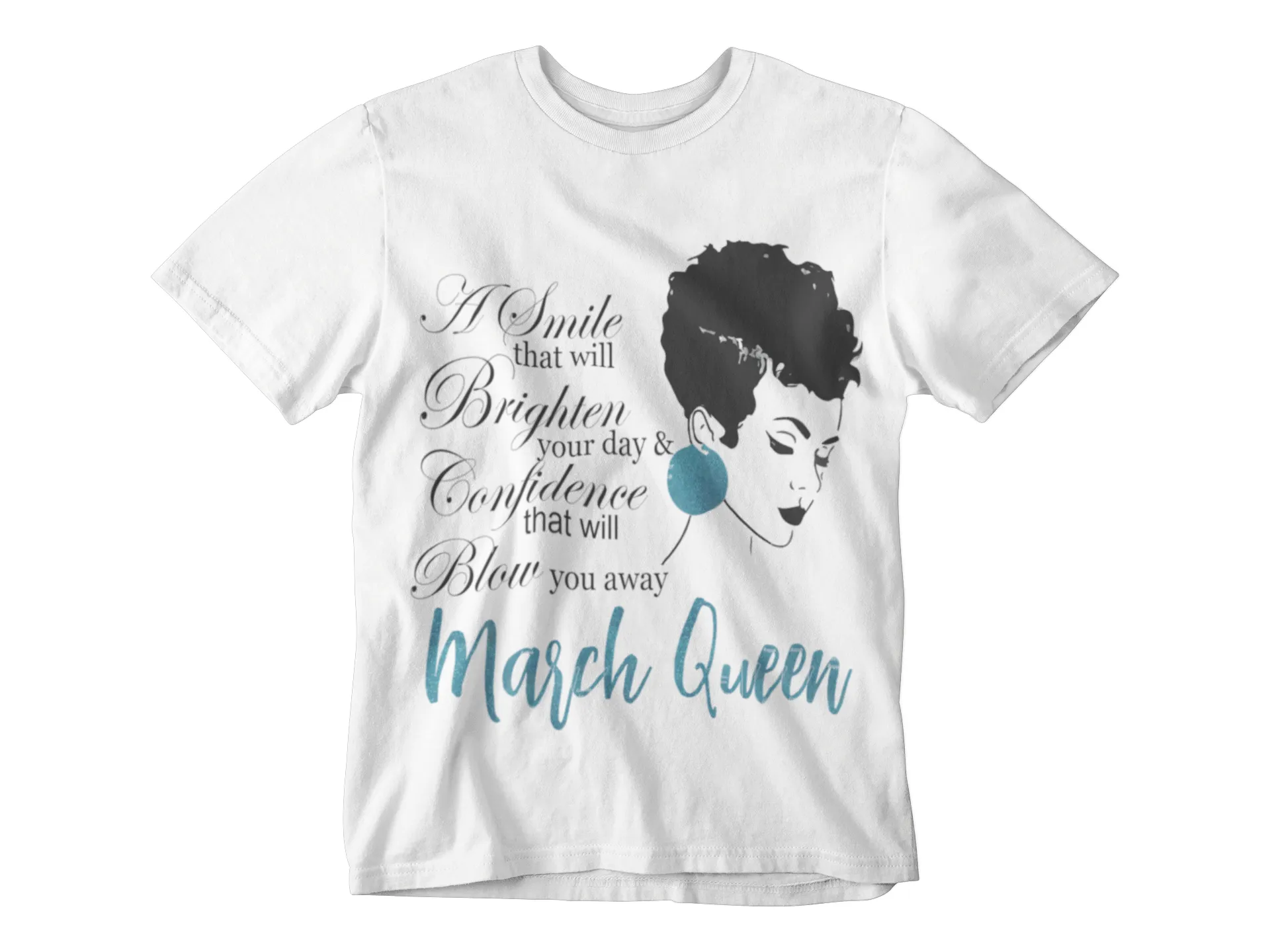 March Birthday Queen T-Shirt
